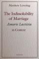  The Indissolubility of Marriage: Amoris Laetitia in Context 