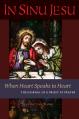  In Sinu Jesu: When Heart Speaks to Heart: The Journal of a Priest at Prayer 