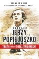  Blessed Jerzy Popieluszko: Truth versus Totalitarianism 