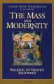  The Mass and Modernity: Walking to Heaven Backward 