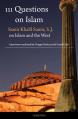  111 Questions on Islam: Samir Khalil Samir S.J. on Islam and the West 