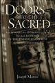  Doors to the Sacred: A Historical Introduction to Sacraments in the Catholic Church 