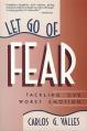  Let Go of Fear: Tackling Our Worst Emotion 