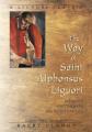 The Way of Saint Alphonsus Liguori: Selected Writings... 
