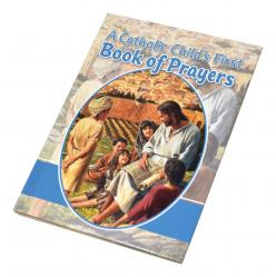  A Catholic Child\'s First Book Of Prayers 
