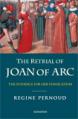  The Retrial of Joan of Arc: The Evidence for her Vindication 
