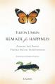  Remade for Happiness: Achieving Life's Purpose through Spiritual Transformation 