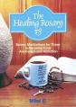  THE HEALING ROSARY: Rosary Meitations for Those in Recovery from Alcoholism and Addiction 