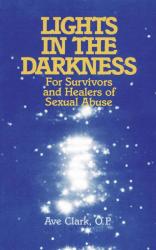  LIGHTS IN THE DARKNESS: For Survivors and Healers of Sexual Abuse 