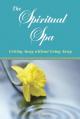  THE SPIRITUAL SPA: Getting Away without Going Away: GETTING AWAY WITHOUT GOING AWAY 