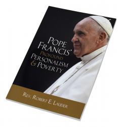  Pope Francis\' Profound Personalism & Poverty 