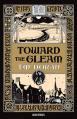  Toward the Gleam: A Novel 