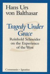  Tragedy Under Grace: Reinhold Schneider on the Experience... 