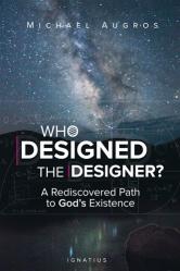  Who Designed the Designer?: A Rediscovered Path to God\'s Existence 