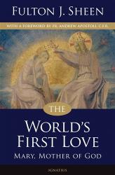  The World\'s First Love (2nd edition): Mary, Mother of God 