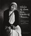  Works of Love Are Works of Peace: Mother Teresa and the Mission... 
