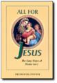  All for Jesus: The Easy Ways of Divine Love 