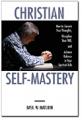  Christian Self-Mastery: How to Govern Your Thoughts 