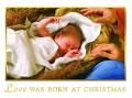  Love was Born at Christmas - Christmas All Occasion Card 