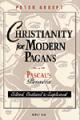  Christianity for Modern Pagans: Pascal's Pensees 