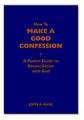  How to Make a Good Confession: A Pocket Guide to Reconciliation 
