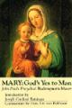  Mary, God's Yes to Man: Pope John Paul II Encyclical Letter... 