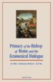  Primacy of the Bishop of Rome and the Ecumenical Dialogue 
