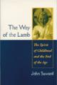  The Way of the Lamb: The Spirit of Childhood and the End of the Age 